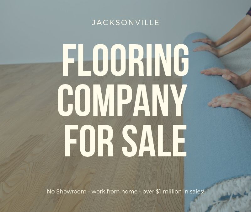 Jacksonville Flooring Company for Sale – A No Showroom Model