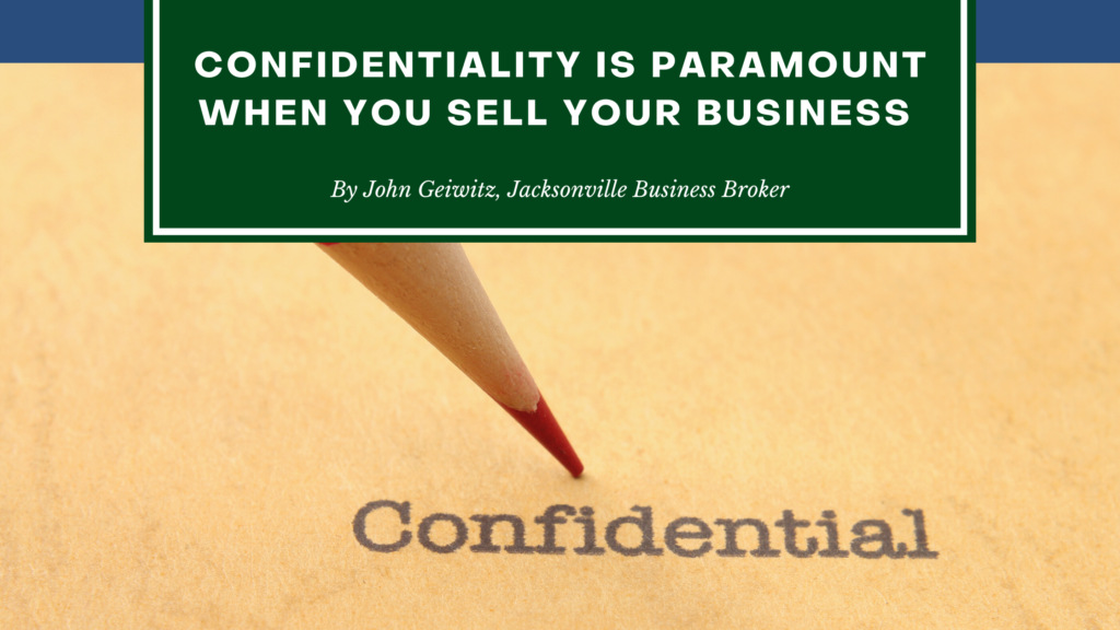 Confidentiality In Selling Your Business - John Geiwitz