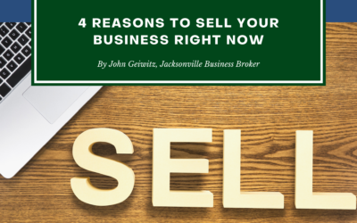 4 Reasons to Sell Your Business Right Now