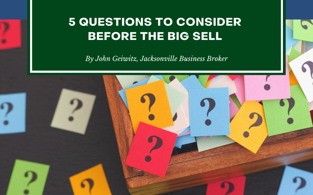 5 Questions to Consider Before the Selling Your Business