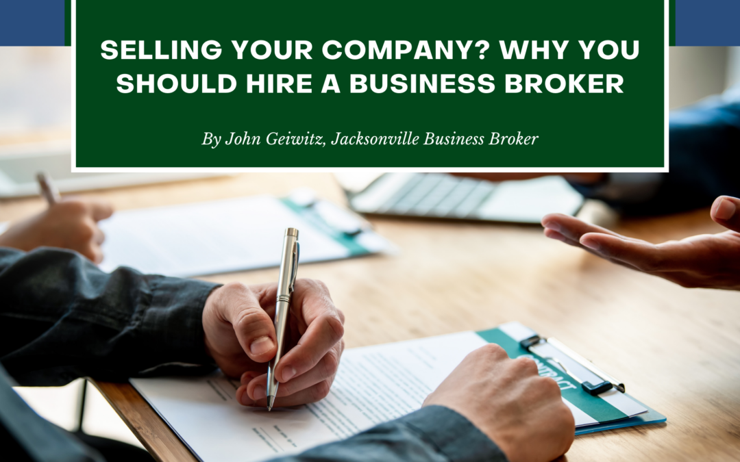 Selling Your Company? Why You Should Hire a Business Broker
