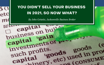 You didn’t sell your business in 2021, so now what?