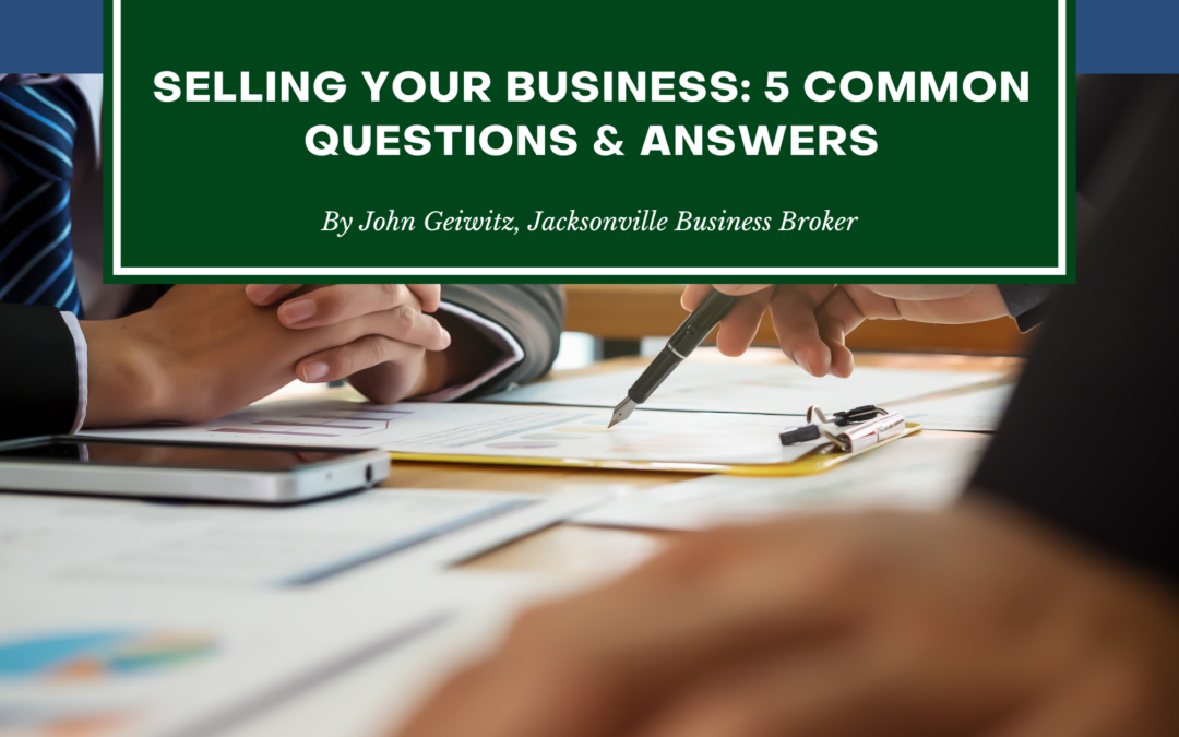 Selling Your Business: 5 Common Questions & Answers